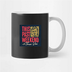 Comedic Reflections This Past Weekend Mugs