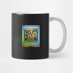 Southern Humor This Past Weekend Mugs