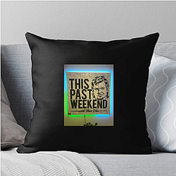 Southern Humor This Past Weekend Pillows Cover