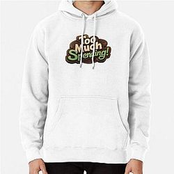 Too Much Spending Hoodie