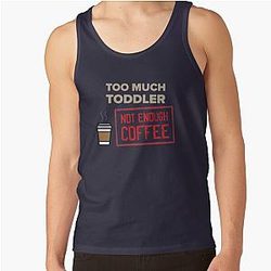 Too much not enough coffee T-shirt