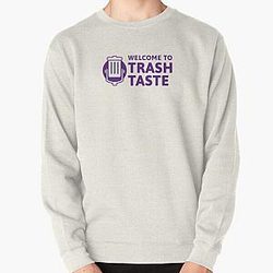 Welcome to Trash Taste Pullover Sweatshirt RB2709