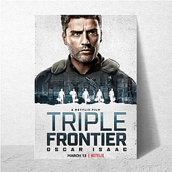 Triple Frontier is an action adventure film Triple Frontier Posters