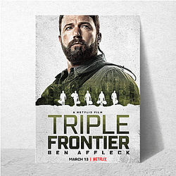 Triple Frontier was released in 2019 Triple Frontier Posters