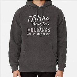 trisha paytas mukbangs are my safe place Pullover Hoodie
