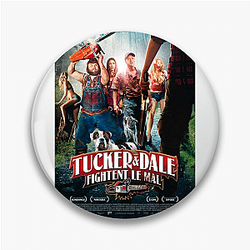 Tucker and Dale vs Evil was released in 2010 Tucker And Dale Vs. Evil Pins