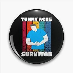  TUMMY ACHE SURVIVOR Pin