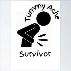 Tummy Ache Survivor (Men Women Gifts) Poster