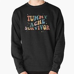 Tummy Ache Survivor   Pullover Sweatshirt