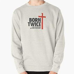Born Twice  Pullover Sweatshirt RB0809