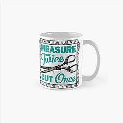 Sewing, Dressmaking and Quilting Motto Measure Twice Classic Mug RB0809