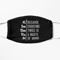 Because Shooting Twice Is A Waste Of Ammo Flat Mask RB0809