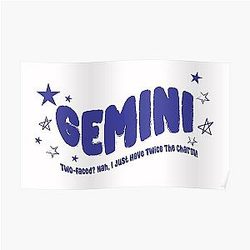 Gemini: Two-faced? Nah, I just have twice the charm! Poster RB0809