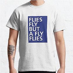 Flies fly but a Fly flies - Tongue Twisters Classic T-Shirt