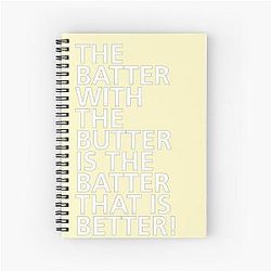 The Batter with the Butter - Tongue Twisters Spiral Notebook