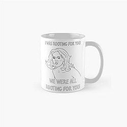 We Were All Rooting For You Classic Mug