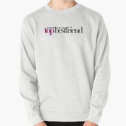 America's Next Top Friend - Gifts for BFFs - Tyra Banks - America's Next Top Model Pullover Sweatshirt