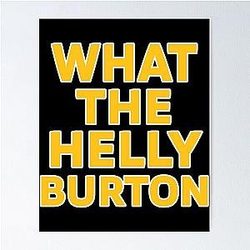 What The Burton Haliburton Poster