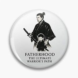 Fatherhood The Ultimate Warriors Path Samurai Ink Art Pin