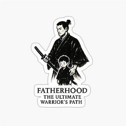 Fatherhood: The Warrior's Path - Samurai Art Sticker