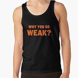 Why you so weak Uncle Roger   Tank Top