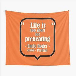 Uncle Roger Life is Too Short for Preheating Tapestry