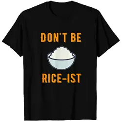 Don't Be Rice-Ist PTTT2008  Uncle Roger T-Shirts