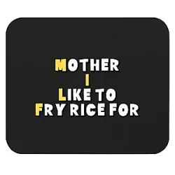 Mother I Like to Fry Rice  Uncle Roger Mouse Pads