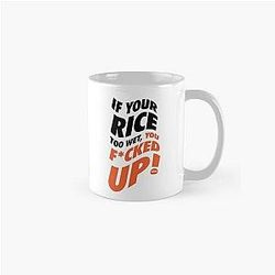 If Your Rice Is Too Wet - Uncle Roger Classic Mug