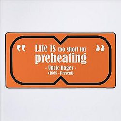 Uncle Roger Life is Too Short for Preheating Desk Mat