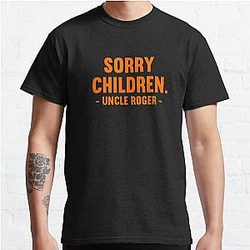 Sorry Children Uncle Roger Classic T-Shirt
