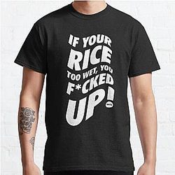 If Your Rice Is Too Wet - Uncle Roger (White) Classic T-Shirt