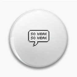 UNCLE ROGER "So Weak" Pin