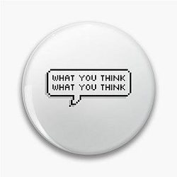 UNCLE ROGER "What You Think"  Pin