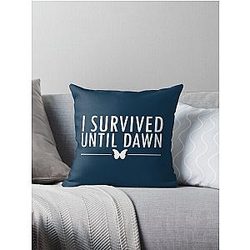 I Survived Until Dawn Throw Pillow