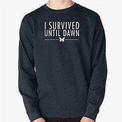 I Survived Until Dawn Pullover Sweatshirt