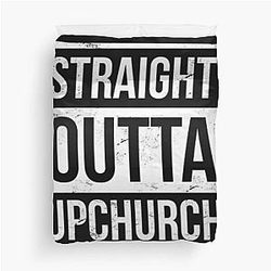 STRAIGHT OUTTA BLACK UPCHURCH Duvet Cover