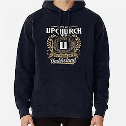 It Is An Upchurch Thing You Wouldnt Understand Pullover Hoodie