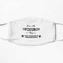 It-s an upchurch thing   Flat Mask