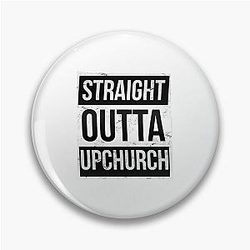 STRAIGHT OUTTA UPCHURCH Pin