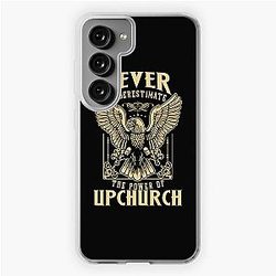 Never Underestimate The Power Of Upchurch Samsung Galaxy Soft Case