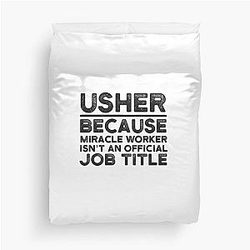 Usher Because the Miracle Worker Isn't an Official Job Title Duvet Cover