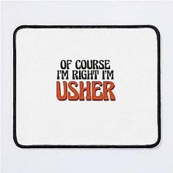Of Course I'm Usher Mouse Pad