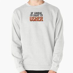 Of Course I'm Usher Pullover Sweatshirt