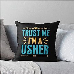 Trust me I am Usher Throw Pillow