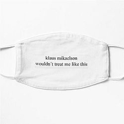 Vampire Diaries Face Masks - Klaus Mikaelson wouldn't treat me like this Flat Mask RB1312 [ID546]