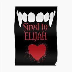 Vampire Diaries Posters - I'm sired to Elijah! Poster RB2904