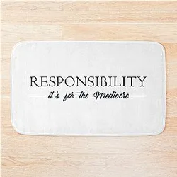 Responsibility for the Mediocre Venom quote Bath Mat