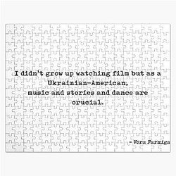 I Didn't Grow Up Watching Film But As A Ukrainian-American Music Stories And Dance Are Crucial Quote by Vera Farmiga Jigsaw Puzzle