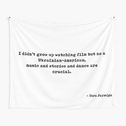 I Did Not Grow Up Watching Film But As A Ukrainian-American Music and Stories and Dance Are Crucial - Quote by Vera Farmiga Tapestry